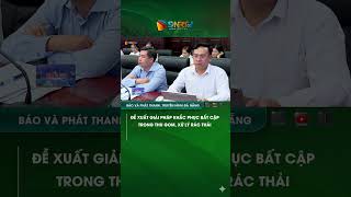 ĐỀ XUẤT GIẢI PHÁP KHẮC PHỤC BẤT CẬP TRONG THU GOM, XỬ LÝ RÁC THẢI