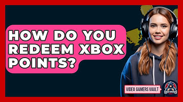 How Do You Redeem Xbox Points? - Video Gamers Vault