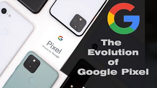 The Evolution of Google Pixel