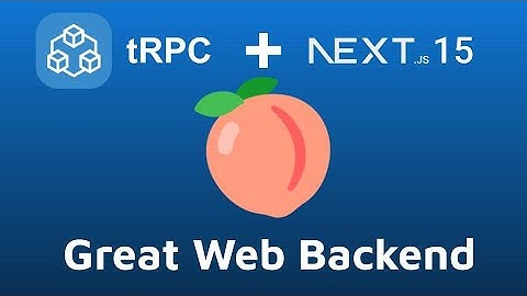 How to use tRPC with Next.JS to Build a Modern Web Backend | P3