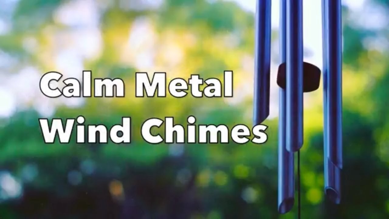 Calm Metal Wind Chimes Relaxing Background Sounds 3 Hours YouTube