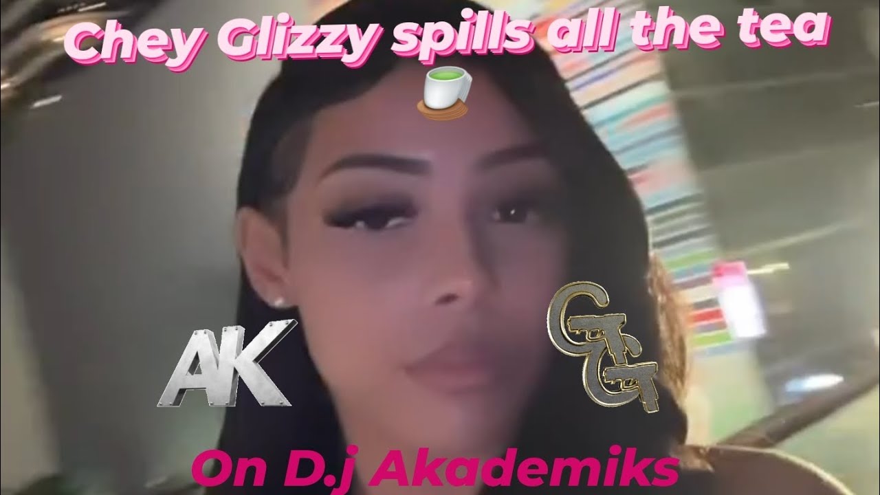 Dj Akademiks ex Chey GLIZZY spills all the tea 🍵 On Ak ! *full live