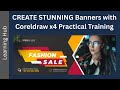 CREATE STUNNING Banners with Coreldraw x4 Practical Training