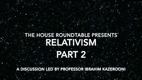 Relativism (part 2)-A discussion led by professor Ibrahim Kazerooni (PhD)