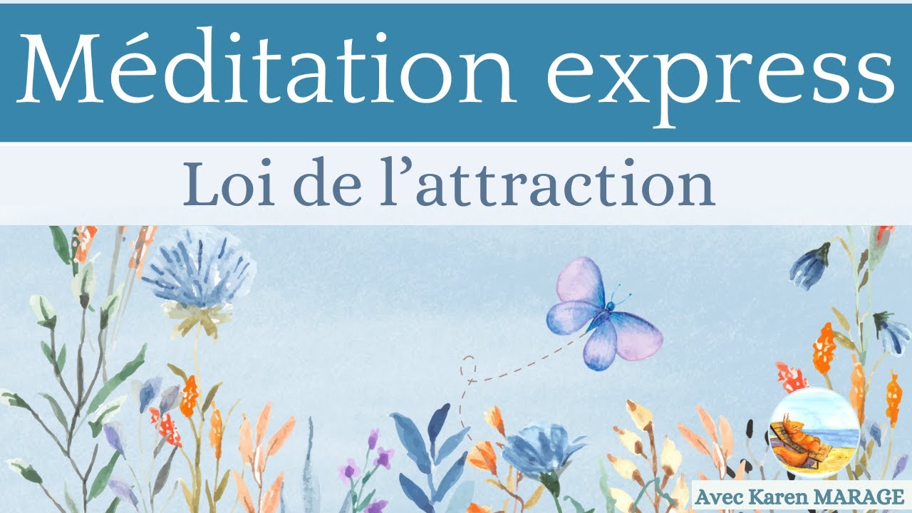 Méditation guidée courte pour pratiquer la loi de l'attraction - guide