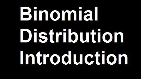 Binomial Distribution Introduction