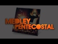 Medley Pentecostal - CD Sol da Justiça (Bônus)  - Diante do Trono 14