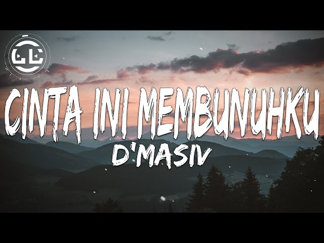 D'Masiv - Cinta Ini Membunuhku (Lyrics) class=