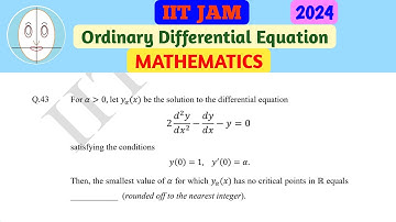 IIT JAM (2024) | Ordinary Differential Equation | Mathematics | Question-43 | Solution