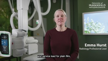 Diagnostic Radiography at the University of Huddersfield - Emma Hurst