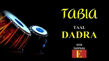 DADRA TAAL 6 BEATS । TABLA E SCALE । LOOP WITH TANPURA