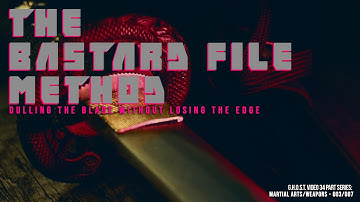 THE BASTARD FILE METHOD: Dulling the Blade Without Losing the Edge