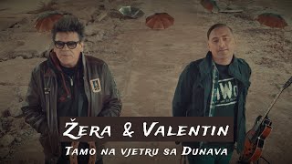 Video voorbeeld van "Žera & Valentin - Tamo na vjetru sa Dunava (Official video)"