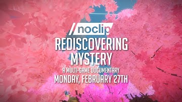 Rediscovering Mystery Noclip Documentary Trailer