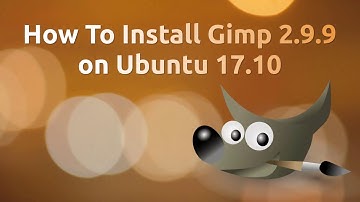 How To Install Gimp 2.9.9 on Ubuntu 16.04