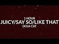 Doja Cat - Juicy/Say So/Like That (TikTok Remix) ladies and gentlemen doja cat [1 Hour]