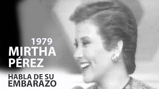 Mirtha Pérez habla de su Embarazo | 1979