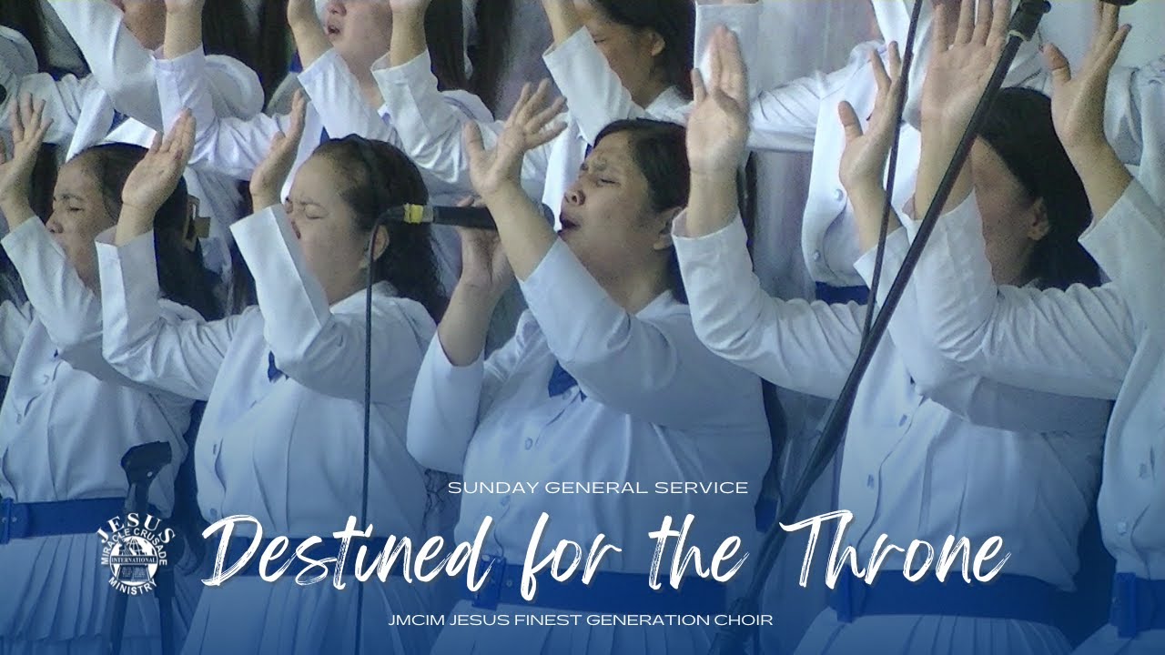 Destined for the Throne | JMCIM Marilao Bulacan JESUS Finest Gen Choir ...