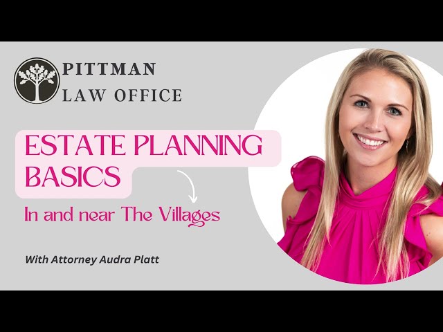 Estate Planning Basics In and Near The Villages
