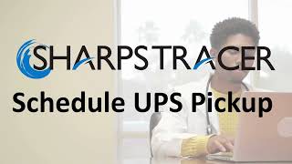 SharpsTracer UPS Pickup Scheduling Video