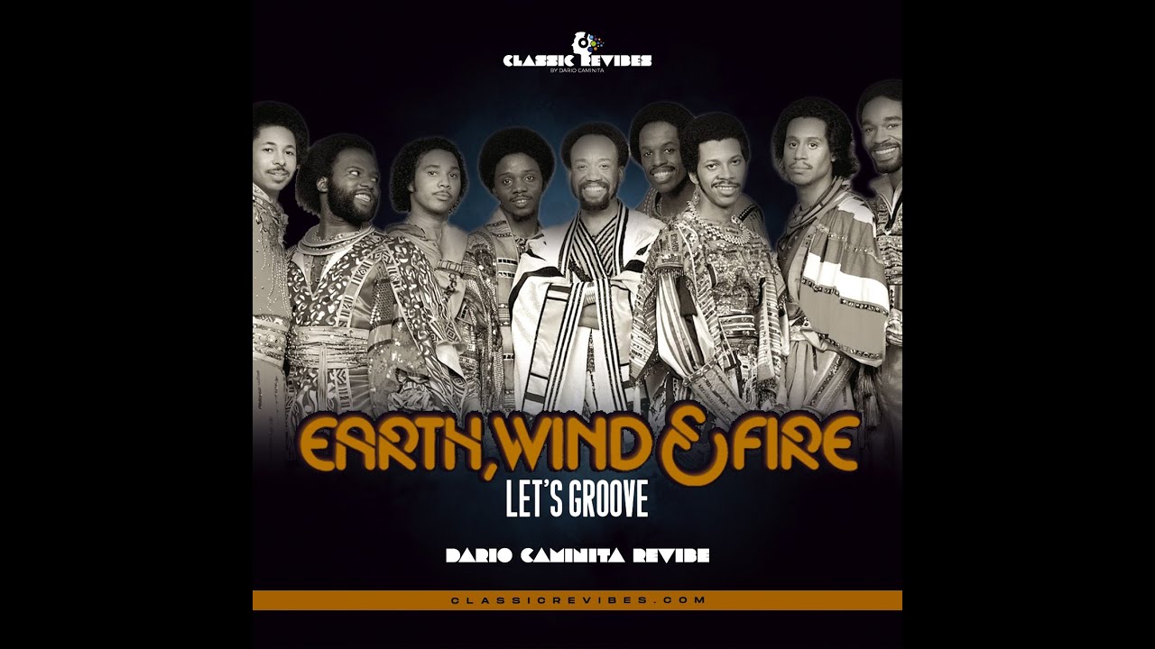 Earth, Wind & Fire - Let's Groove (Dario Caminita Revibe) 5'41