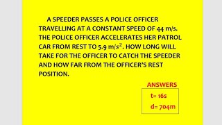 (CHASE PROBLEM)-A SPEEDER PASSES A POLICE OFFICER TRAVELLING AT A CONSTANT SPEED OF 44m/s 🇵🇭