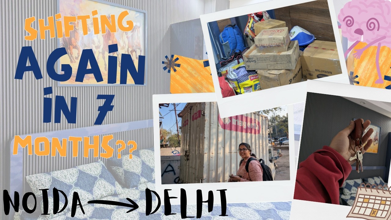 Shifting Again?! 🚚📦 Noida → Delhi in 7 Months 🥲