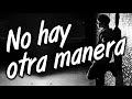 Moderatto - No hay otra manera (Letra / Lyrics)