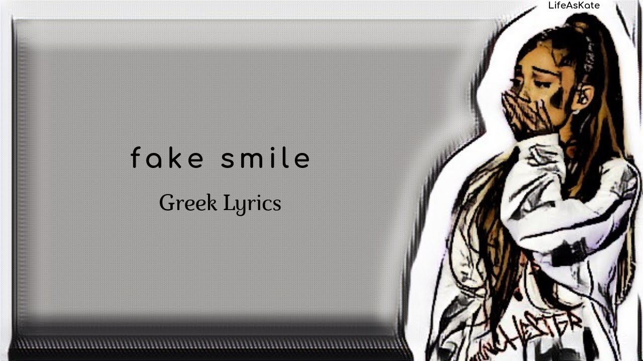 Ariana Grande fake smile {Greek Lyrics} YouTube