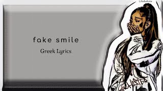 Ariana Grande - fake smile {Greek Lyrics}