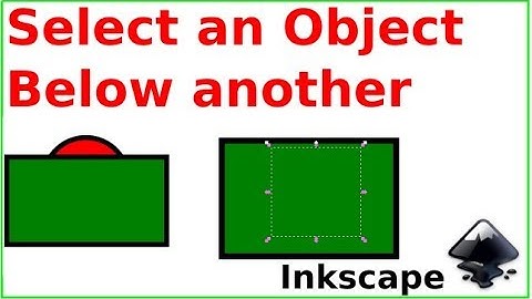 Select objects lying below others in Inkscape: 7 ways to select objects