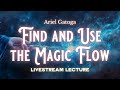 How To Find And Use The "Magic Flow"