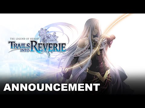 The Legend of Heroes: Trails into Reverie - Teaser Trailer (Nintendo Switch, PS4, PC)