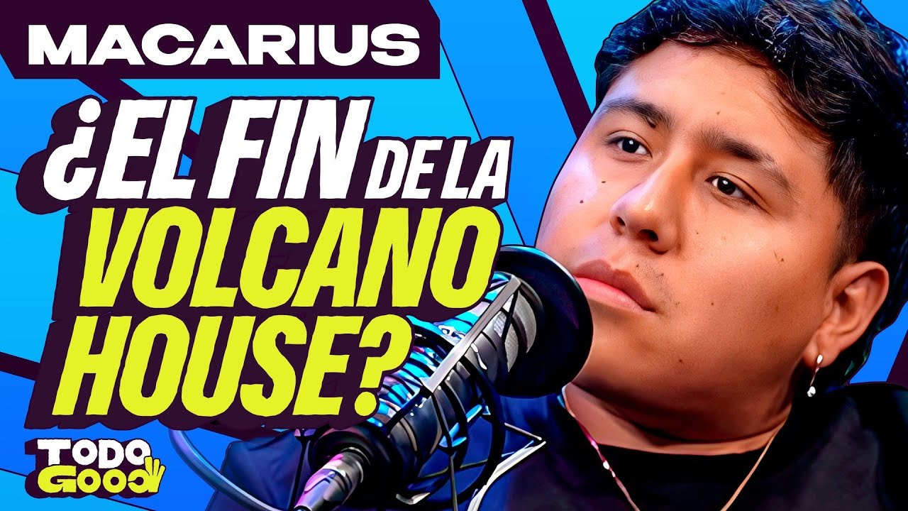 MACARIUS ¿La VOLCANO HOUSE se muda a LIMA? | Todo Good - NDG Podcast