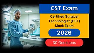 Certified Surgical Technologist (CST) Mock Exam 2026 | 30 Most Difficult Practice Questions
