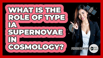 What Is The Role Of Type Ia Supernovae In Cosmology?