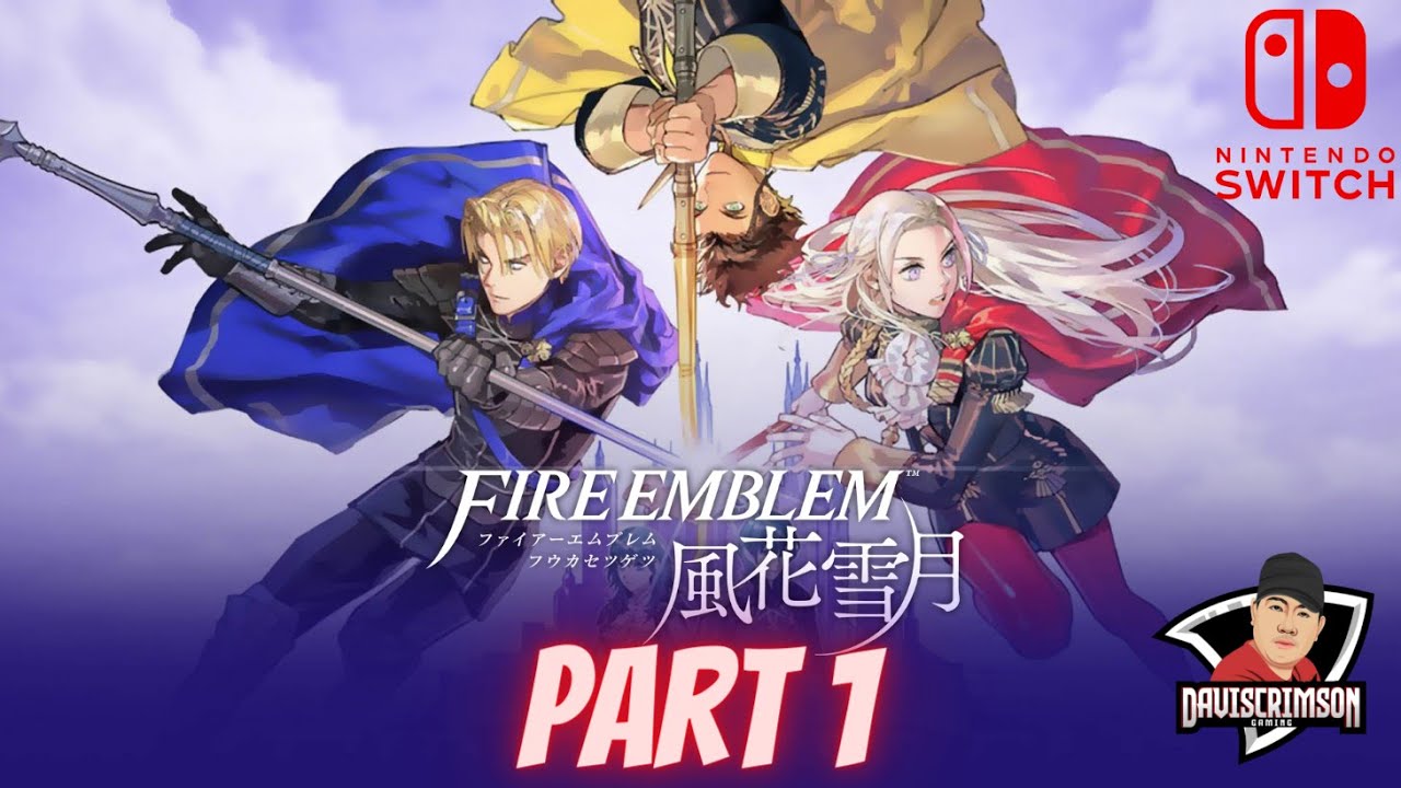Switch |  ENG/MY  | Part 1 | DavisCrimson LiveStream | Fire Emblem Three Houses