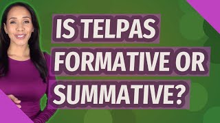 Is Telpas formative or summative?