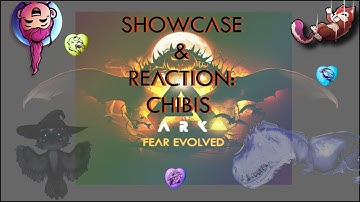 NEW FEAR EVOLVED CHIBIS SHOWCASE & REACTION - Ark Survival Evolved