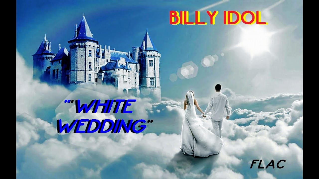 HQ FLAC  BILLY IDOL  -  WHITE WEDDING  Best Version  SUPER ENHANCED AUDIO REMASTERED & LYRICS