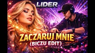 Lider  -  Zaczaruj mnie (Biczu Edit)