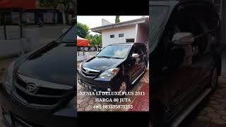 XENIA LI DELUXE 2011 HARGA 80 JUTA