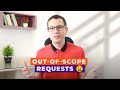 How to Deal with Out of Scope Requests