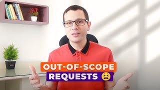 How to Deal with Out of Scope Requests