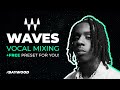 Mixing vocals from scratch using WAVES plugins (FREE PRESET)