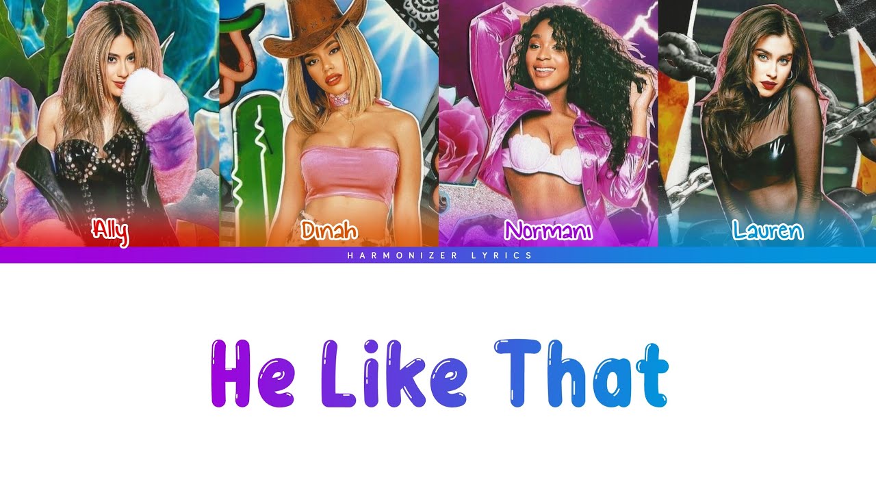 Fifth Harmony - He Like That (Color Coded Lyrics) | Harmonizer Lyrics