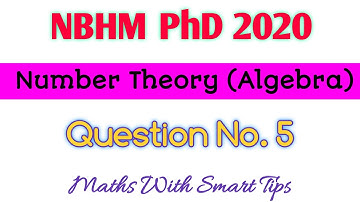 NBHM PhD 2020 | Question 5 | Number Theory || Maths With Smart Tips ||