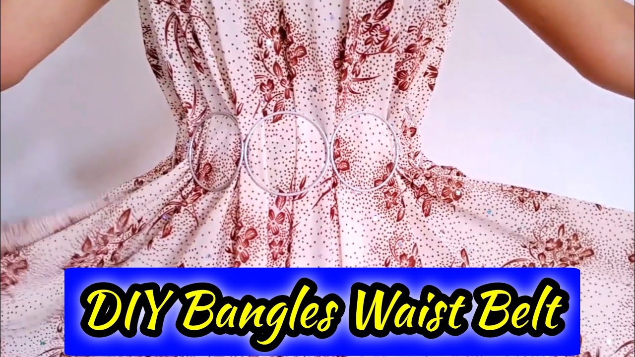 DIY Belt For Dress How To Make Bangles Belt At Home Easily Belt