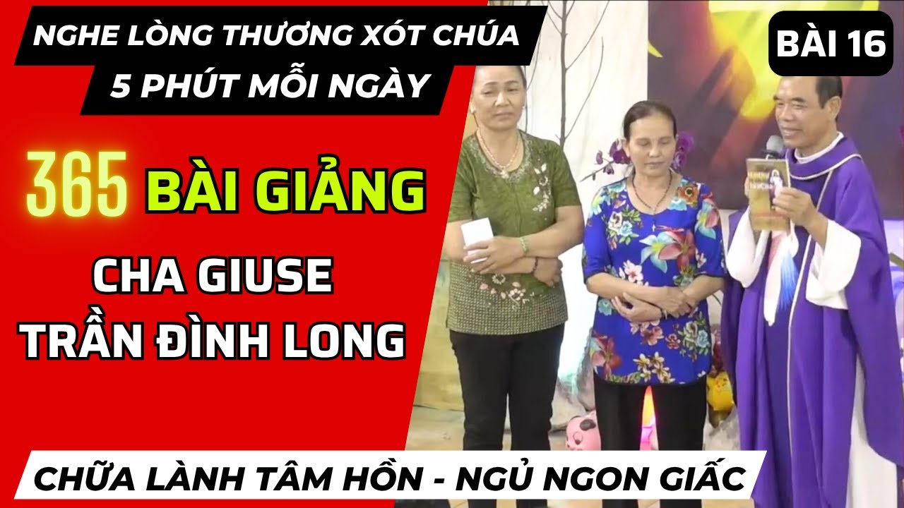 Bài giảng Cha Long tại GĐTM [Bài 16]: THỬ THÁCH NHIỀU BAO NHIÊU - ƠN CHÚA NHIỀU BẤY NHIÊU