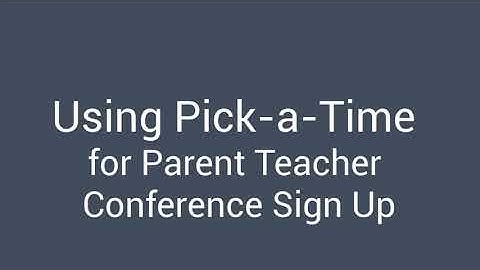 Using Pick a Time for Conference Sign Up 2020